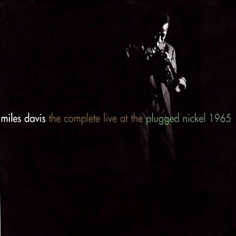 Miles_Davis_The_Complete_Live_at_the_Plugged_Nickel_1965.jpg