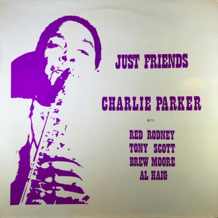 Purple - Charlie Parker – Just Friends (Copy).jpg