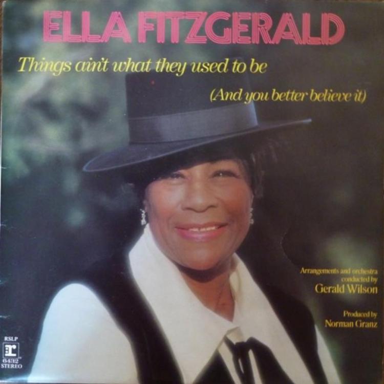 Big Hat - Ella Fitzgerald – Things Ain't What They Used To Be (And You Better Believe It) (Copy).jpg