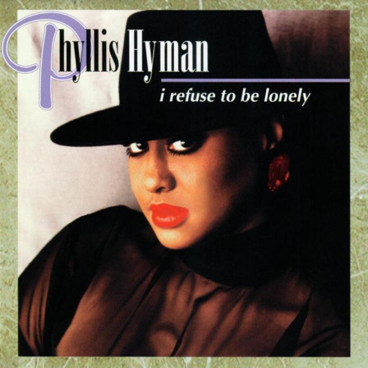 Big Hat - Phyllis Hyman – I Refuse To Be Lonely (Copy).jpg