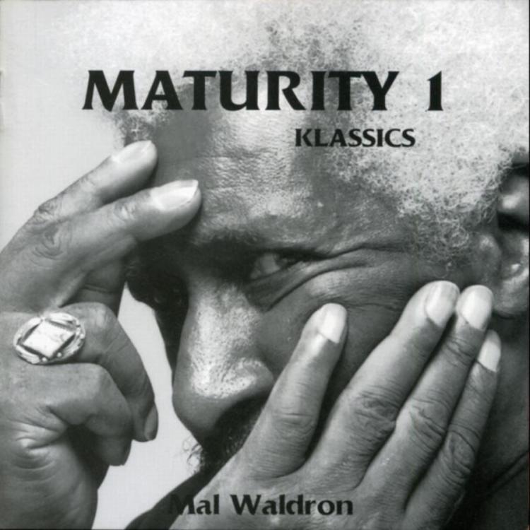 Say it all - Mal Waldron – Maturity 1  Klassics (Copy).jpg