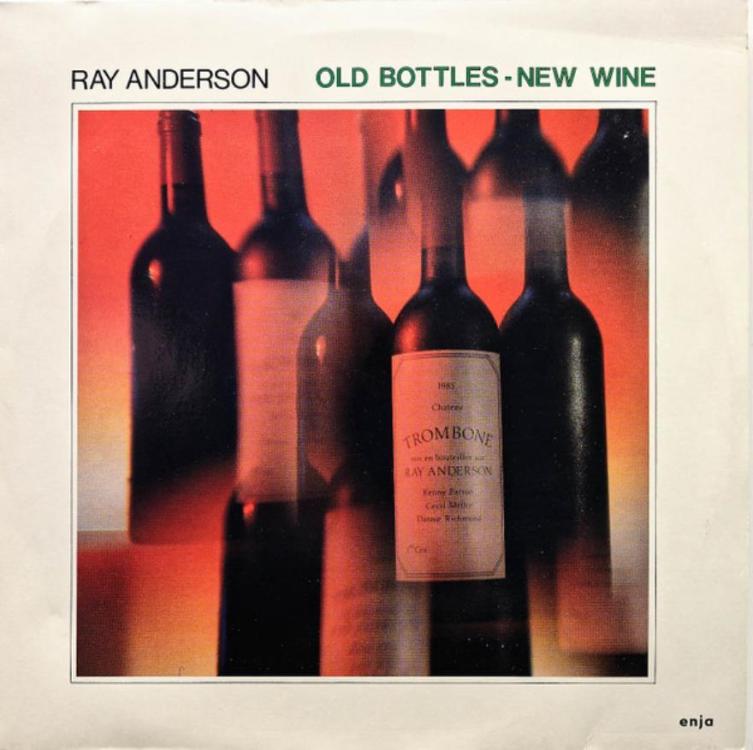 Alkohol - Ray Anderson – Old Bottles - New Wine (Copy).jpg